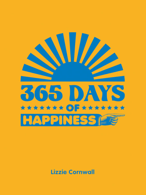 Title details for 365 Days of Happiness by Lizzie Cornwall - Available